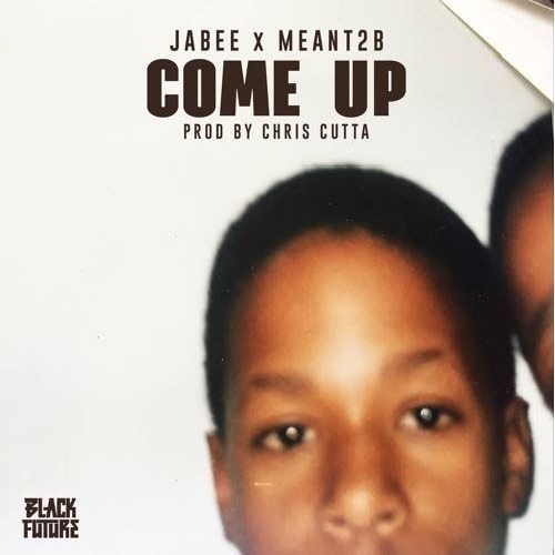 Jabee ft. Meant2B - Come Up