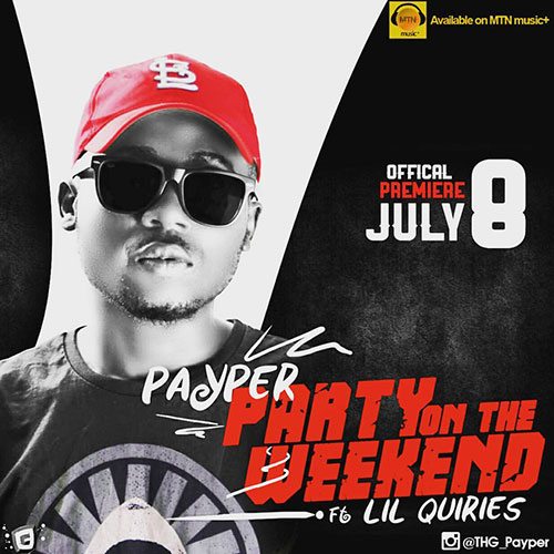 Payper ft. Lil Quiries - Party On The Weekend
