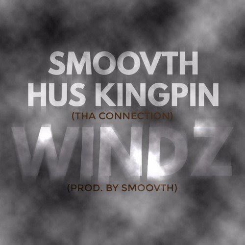 Smoovth & Hus Kingpin (Tha Connection) - Windz (prod. by Smoovth)
