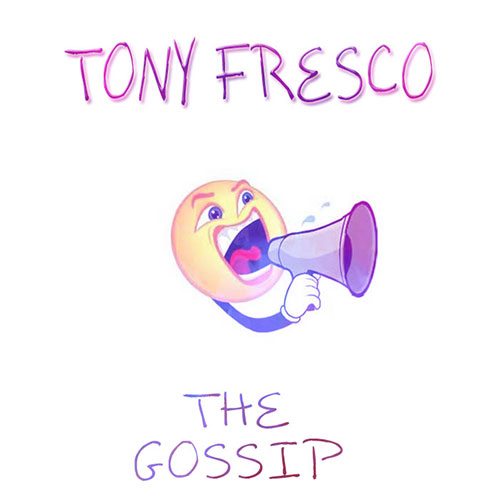 Tony-Fresco---The-Gossip
