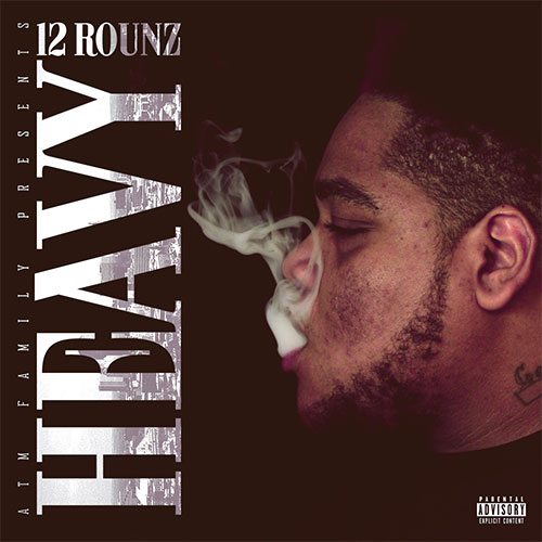 12 Rounz - Heavy Album