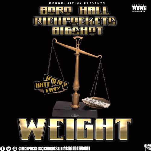 Boro Hall ft. Rich Pockets & Bigshot - Weight