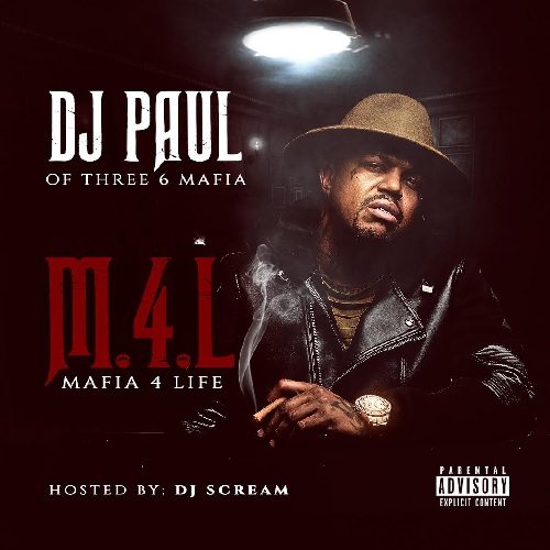 DJ Paul - Mafia 4 Life Mixtape (Hosted by DJ Scream)