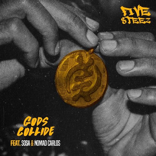 Five Steez ft. Sosa & Nomad Carlos - Gods Collide (prod. by Mordecai)