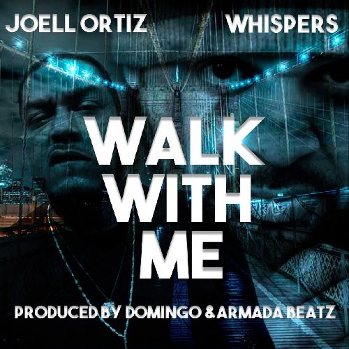 Joell Ortiz ft. Whispers - Walk With Me (prod. by Domingo & Armada Beatz)