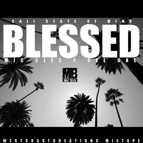 Mic Bles - Blessed (Cali State Of Mind) 