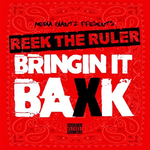 Reek The Ruler - Bringin It Baxk