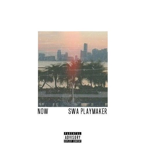 Swa Playmaker - Now (prod. by Aidan Roy)