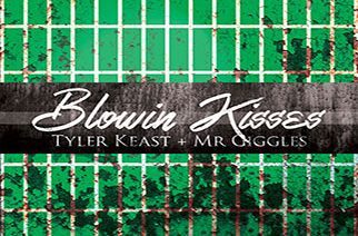 Tyler Keast - Blowin Kisses