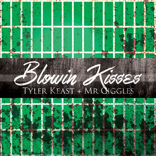 Tyler Keast - Blowin Kisses