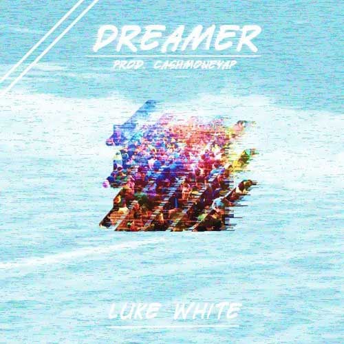 Luke White - Dreamer (prod. by CashMoneyAP)