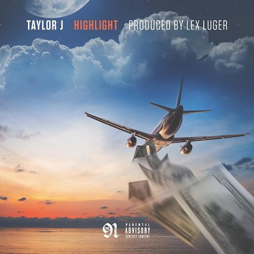 Taylor J - Highlight (prod. by Lex Luger)