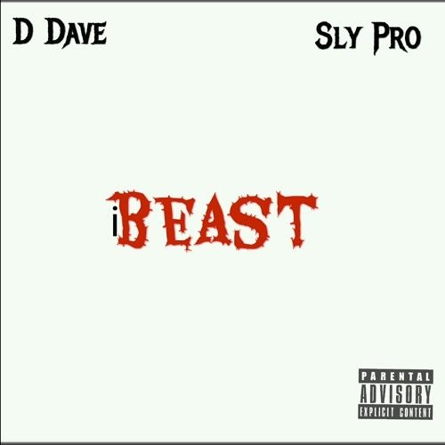 D Dave - iBeast (prod by Sly Pro)
