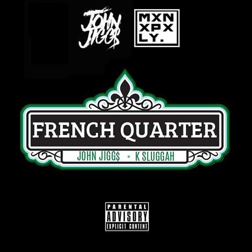 John Jigg$ - French Quarter (prod. by K-Sluggah)