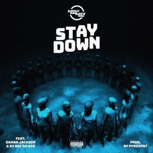Maui Max ft. Damar Jackson & Sy Ari Da Kid - Stay Down (prod. by Pyrex Pot)