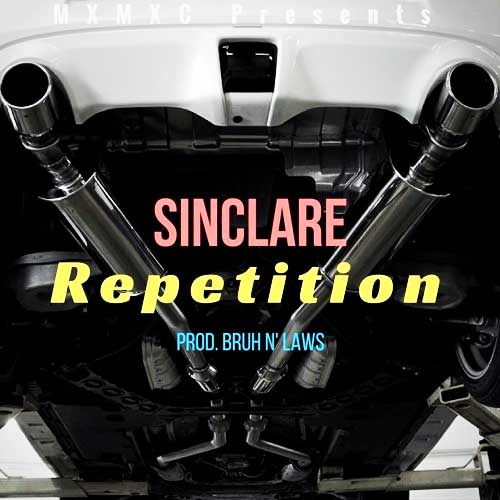 SinClare - Repetition (prod. by Bruh N' Laws)