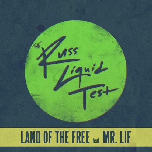 The Russ Liquid Test ft. Mr. Lif - Land of the Free