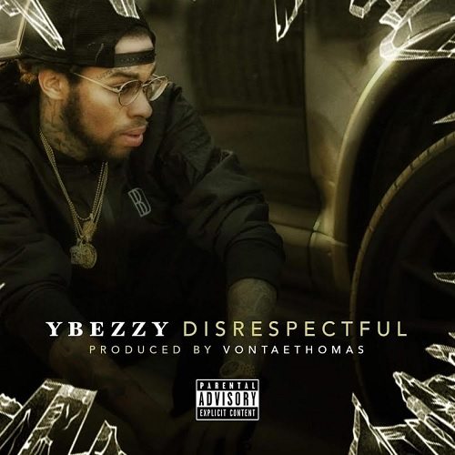 YBezzy - Disrepectful