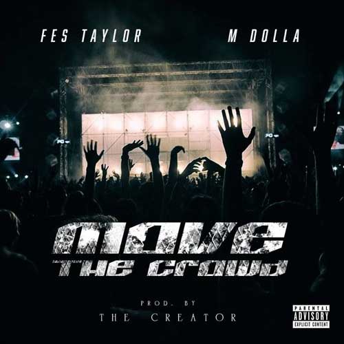 Fes Taylor ft. M Dolla - Move The Crowd