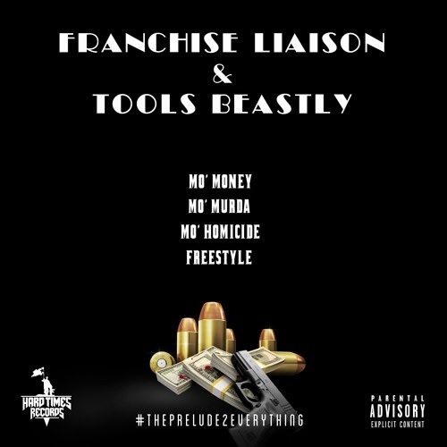 Franchise Liaison & Tools Beastly - Mo' Money, Mo' Murda, Mo' Homicide (Freestyle)