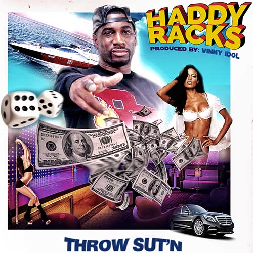 Haddy Racks - Throw Sut'n