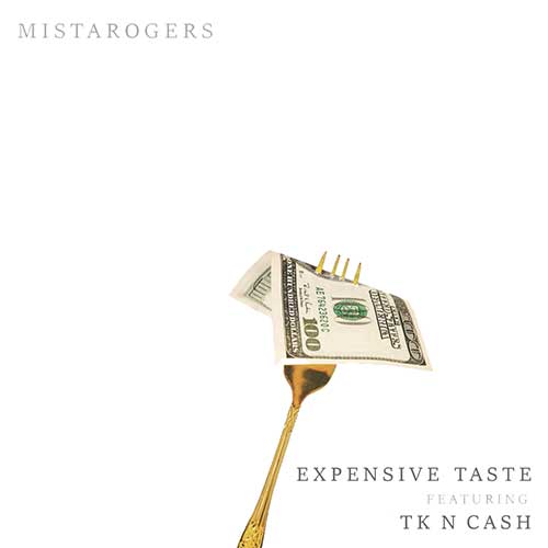 MistaRogers ft. TK N Cash - Expensive Taste (prod. by TM88)
