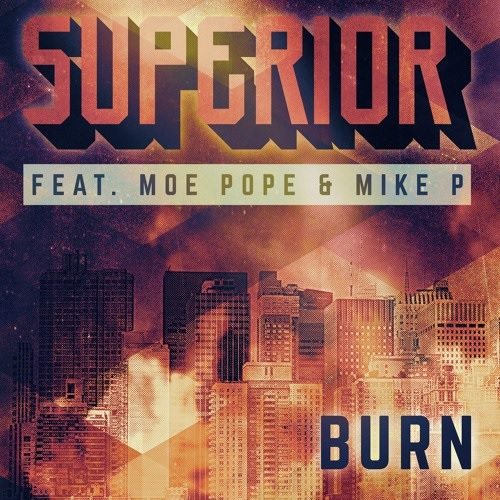 Superior ft. Moe Pope & Mike P - Burn