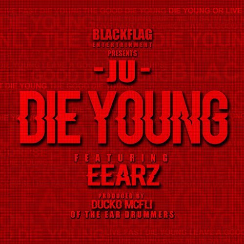 Ju ft. Eearz - Die Young