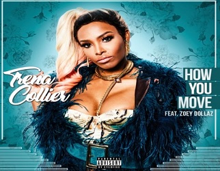 Trena Collier ft. Zoey Dollaz - How You Move