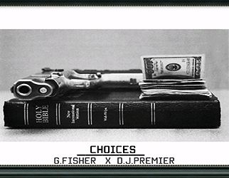 G.Fisher - Choices (prod. by DJ Premier)