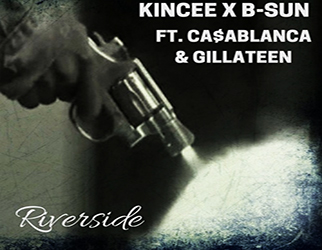 KinCee X B-Sun ft. Ca$ablanca & Gillateen - Riverside