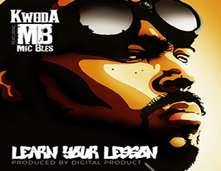 Kwoda ft. Mic Bles - Learn Your Lesson