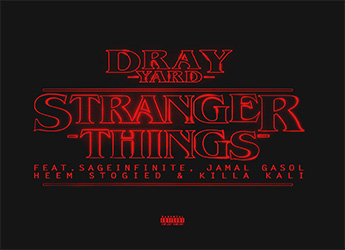 Dray Yard ft. SageInfinite, Jamal Gasol, Heem Stogied & Killa Kali - Stranger Things