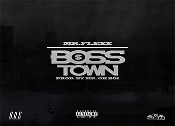 Mr. Flexxx - BO$$TOWN Mixtape (hosted by DJ Iceberg)