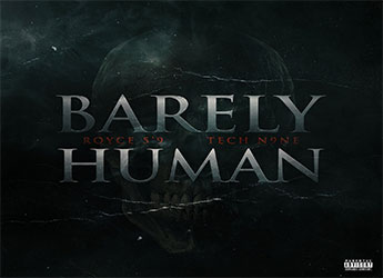  Royce Da 5'9 ft. Tech N9ne - Barely Human