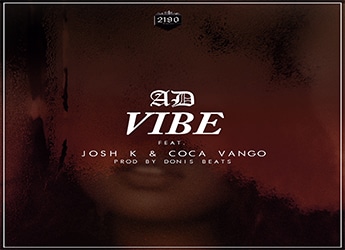AD ft. Josh K & Coca Vango - Vibe (prod. by Donis Beats)