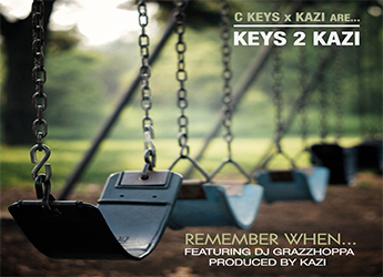 C Keys & Kazi ft. DJ Grazzhoppa - Remember When