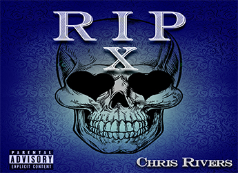 Chris Rivers - RIP X