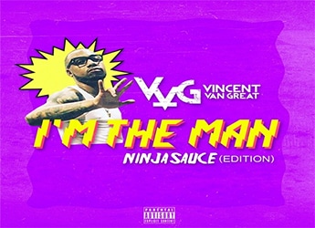 Vincent Van Great - I'm The Man Pt.2 (Ninja Sauce Edition)