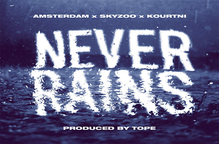 Amsterdam ft. Skyzoo & Kourtni - Never Rains (prod. by TOPE)