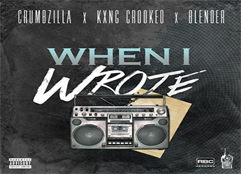 Crumbzilla ft. KXNG Crooked & Blender - When I Wrote