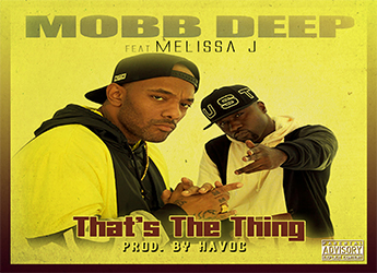 Mobb Deep ft. Melissa J - That's TheThing (prod. by Havoc)