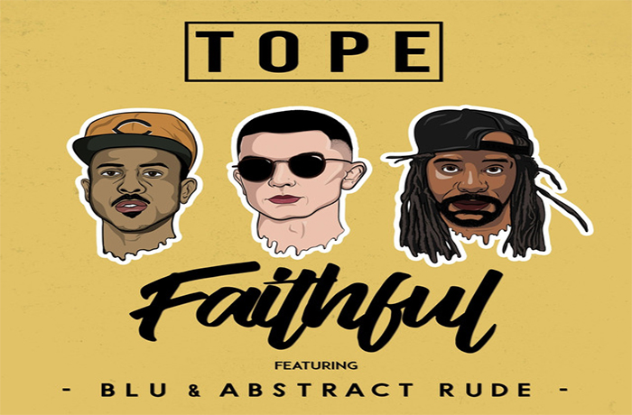 TOPE ft. Blu & Abstract Rude - Faithful