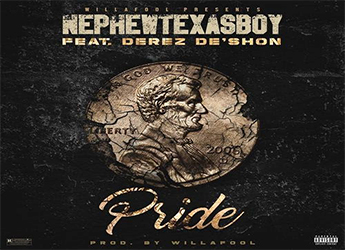 Will A Fool ft. Derez Deshon & Nephew Texasboy - Pride