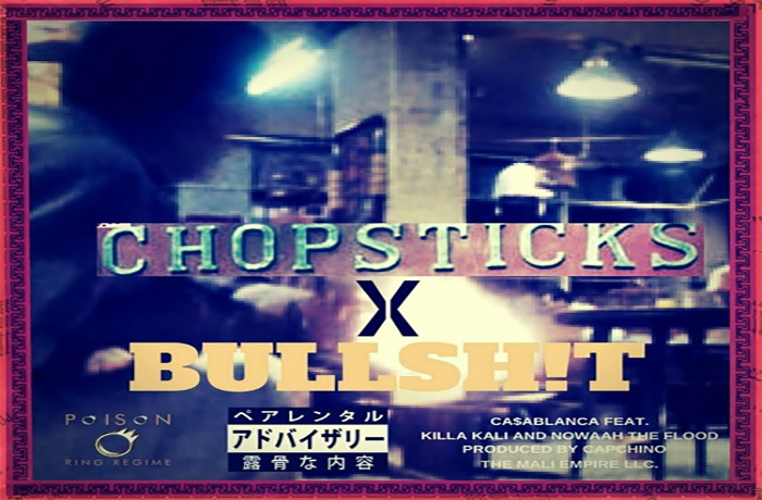 Ca$ablanca ft. Killa Kali & Nowaah The Flood - Chopsticks X Bullsh (prod. by Cap Chino)