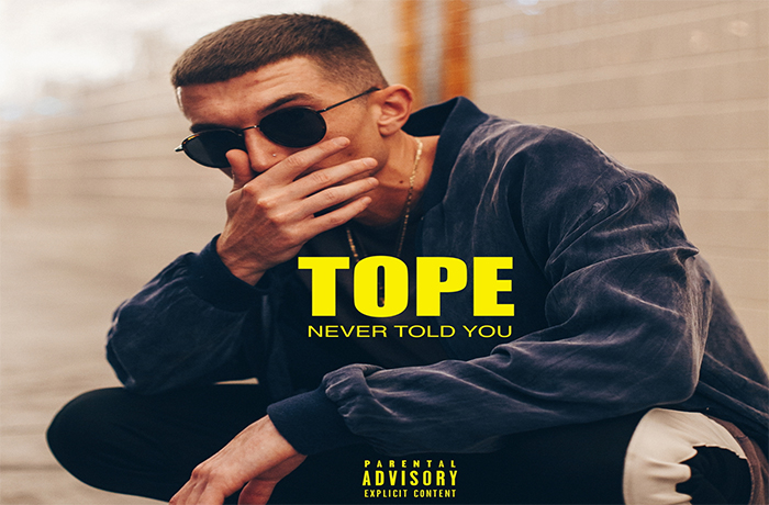 TOPE - Never Told You