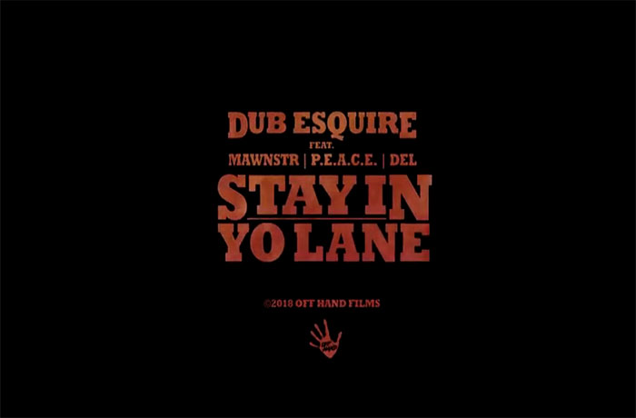 Dub Esquire ft. Mawnstr, P.E.A.C.E. & Del the Funky Homosapien - Stay In Yo Lane