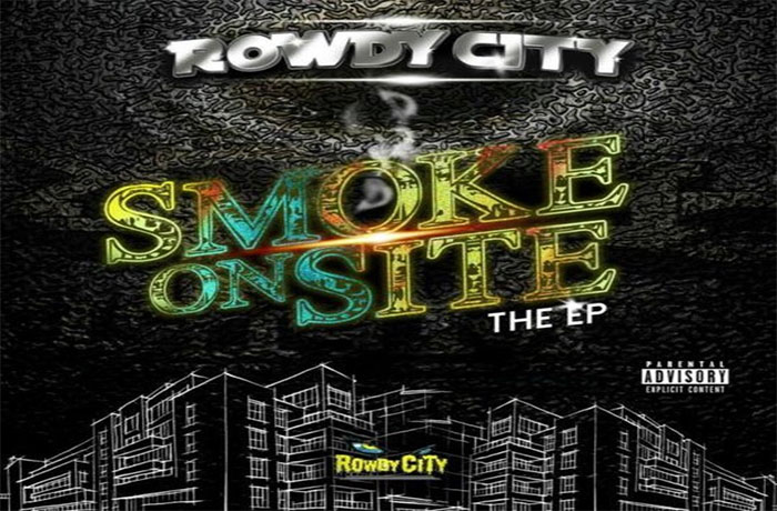 Rowdy City - Smoke On Site