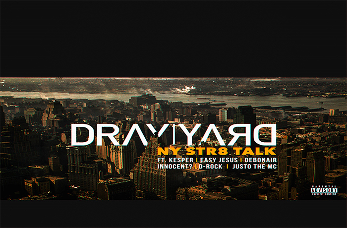Dray Yard ft. KespeR, Easy Jesus, DebOnAir, Innocent​?​, D​-​Rock & Justo The MC - NY Str8 Talk