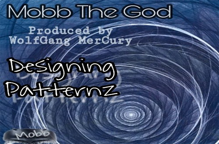 Mobb The God - Designing Patternz (prod. by Wolfgang Mercury)